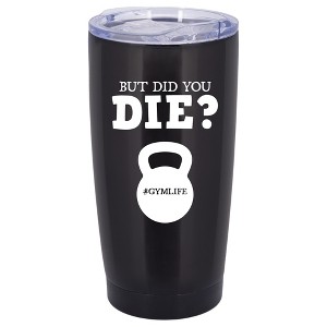 100 North 20 Ounce Stainless Steel On the Go Travel Tumbler With Push Top Lid, But Did You Die Black - 1 of 4