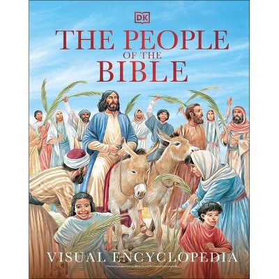 The People of the Bible Visual Encyclopedia - by  DK (Hardcover)