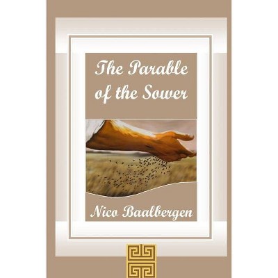 The Parable of the Sower - by  Nico Baalbergen (Paperback)