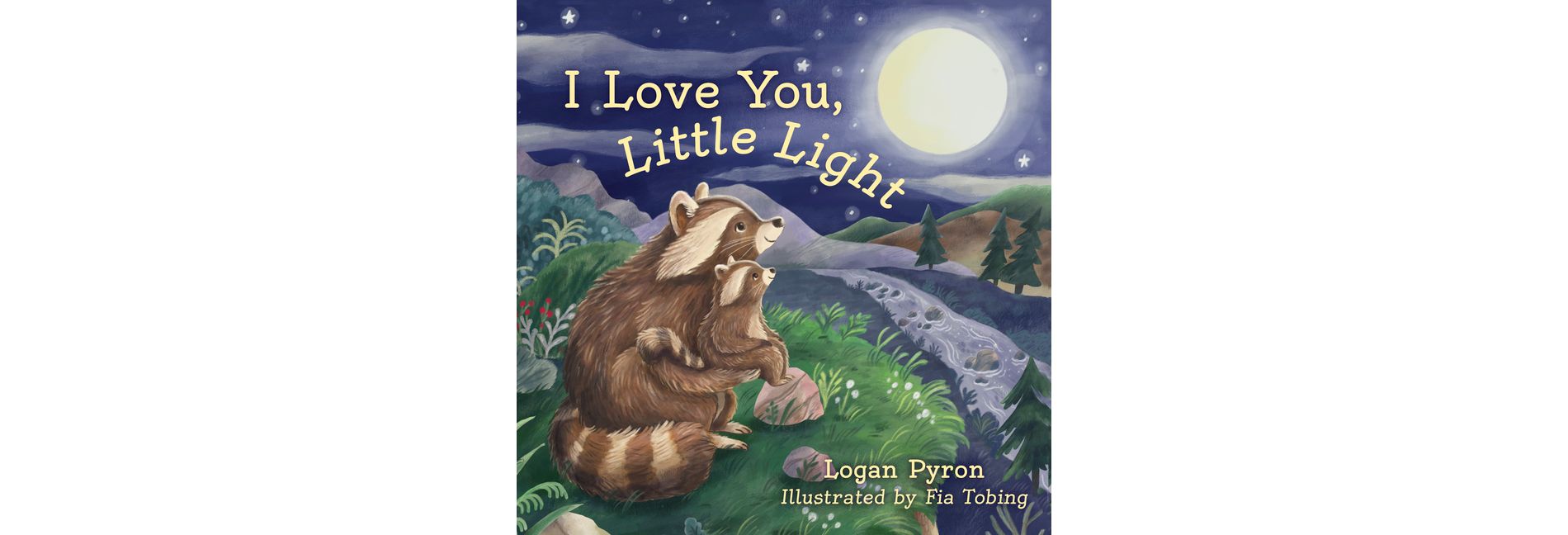 I Love You, Little Light - by  Logan Pyron (Board Book)