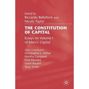 The Constitution of Capital - by  R Bellofiore & N Taylor (Hardcover) - 1 of 1