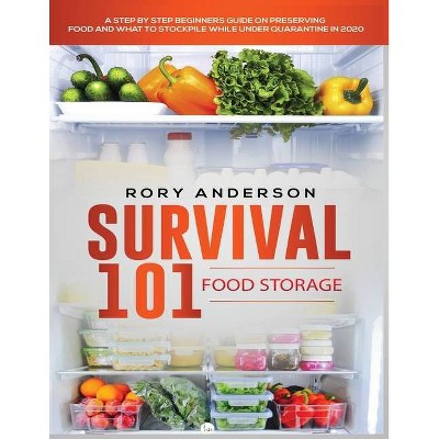 Survival 101 Food Storage - by  Rory Anderson (Paperback)