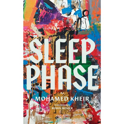 Sleep Phase - by  Mohamed Kheir (Paperback)