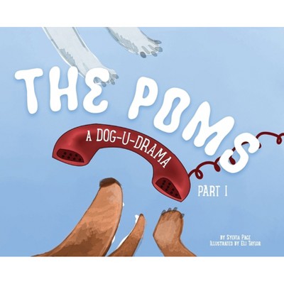 The Poms - by  Sylvia Pace (Hardcover)