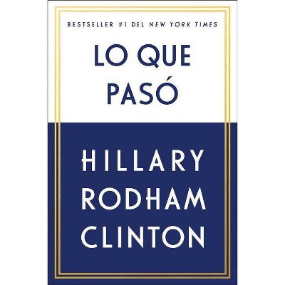 Lo que pasó / What Happened -  by Hillary Rodham Clinton (Paperback)