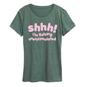 Women's - Instant Message - Shhh Overstimulated Short Sleeve Graphic T-Shirt - 1 of 4