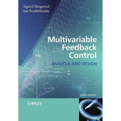 Multivariable Feedback Control - 2nd Edition by  Sigurd Skogestad & Ian Postlethwaite (Paperback)