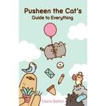 Pusheen the Cat's Guide to Everything - (I Am Pusheen) by  Claire Belton (Paperback)