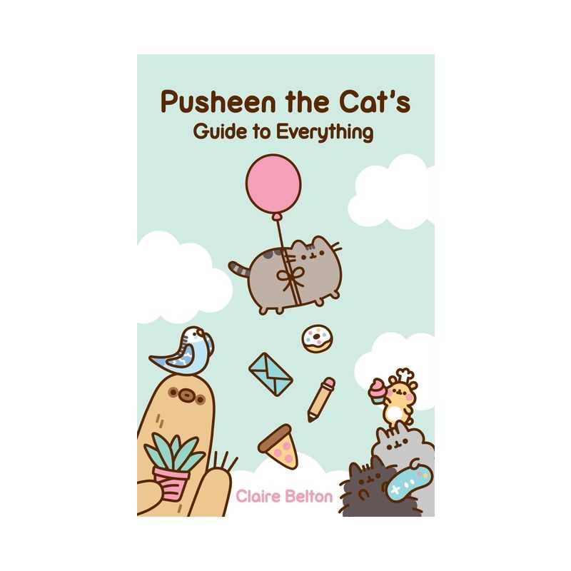 Pusheen the Cat&#39;s Guide to Everything - (I Am Pusheen) by  Claire Belton (Paperback), 1 of 2