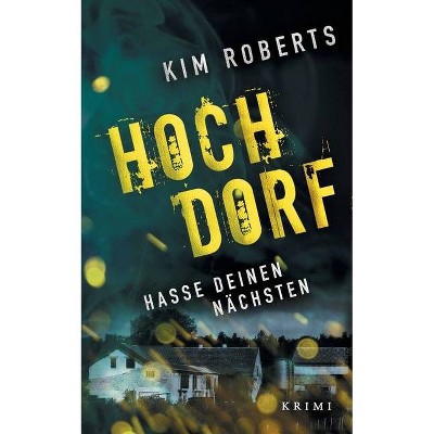 Hochdorf - by  Mira Valentin & Kim Roberts (Paperback)