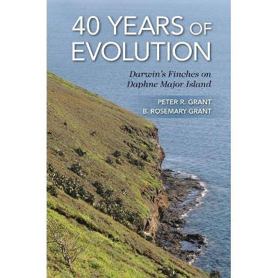 40 Years of Evolution - by Peter R Grant & B Rosemary Grant