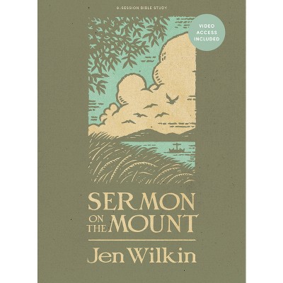 Sermon on the Mount - Bible Study Book - Revised and Expanded - With Video Access - by  Jen Wilkin (Paperback)