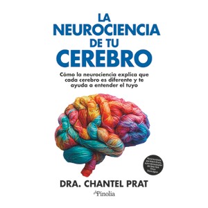 La Neurociencia de Tu Cerebro - by  Chantel Prat (Paperback) - 1 of 1