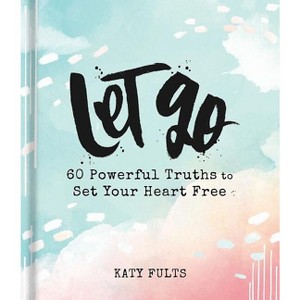 Let Go - by  Katy Fults (Hardcover) - 1 of 1