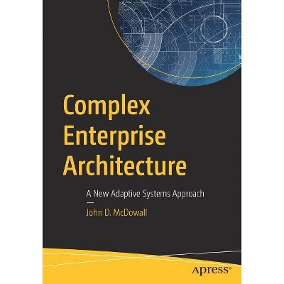 Complex Enterprise Architecture - by  John D McDowall (Paperback)