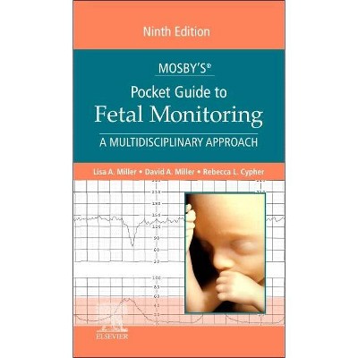 Mosby's(r) Pocket Guide to Fetal Monitoring - (Nursing Pocket Guides) 9th Edition by  Lisa A Miller & David Miller & Rebecca L Cypher (Paperback)