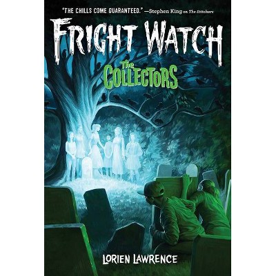 The Collectors (Fright Watch #2) - by  Lorien Lawrence (Hardcover)