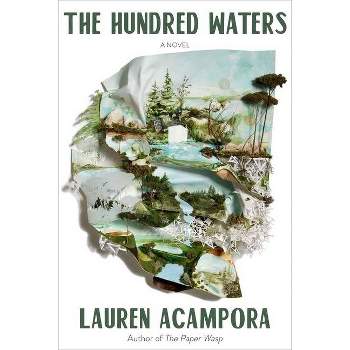 The Hundred Waters - by  Lauren Acampora (Hardcover)