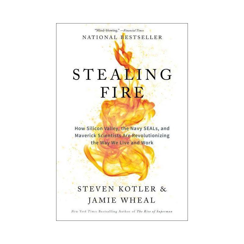 Stealing Fire - by  Steven Kotler & Jamie Wheal (Paperback), 1 of 2