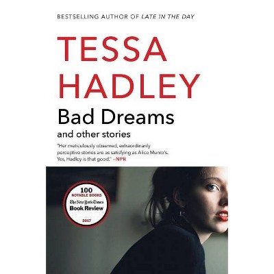 Bad Dreams and Other Stories - by  Tessa Hadley (Paperback)