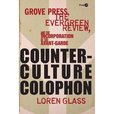 Counterculture Colophon - (Post*45) by  Loren Glass (Hardcover)