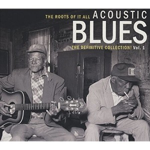 Various - Roots of It All Acoustic Blues Vol. 1 (CD) - 1 of 1