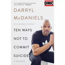 Ten Ways Not to Commit Suicide - by  Darryl DMC McDaniels & Darrell Dawsey (Paperback)