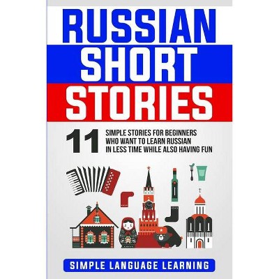 Russian Short Stories - by  Simple Language Learning (Paperback)