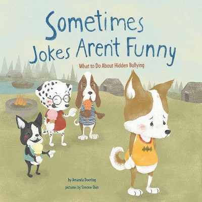 Sometimes Jokes Aren't Funny - (No More Bullies) by  Amanda F Doering (Paperback)