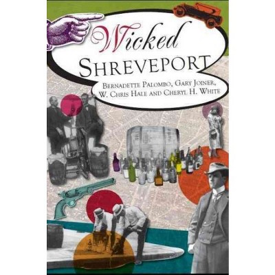 Wicked Shreveport - by Bernadette Jones Palombo (Paperback)
