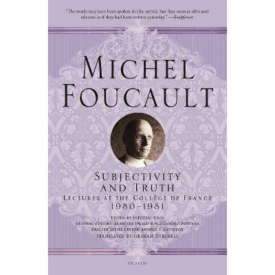 Subjectivity and Truth - (Michel Foucault Lectures at the Collège de France, 12) by  Michel Foucault (Paperback)