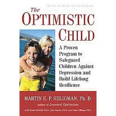 The Optimistic Child - by  Martin E P Seligman (Paperback)
