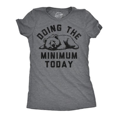 Womens Funny T Shirts Doing The Minimum Today Sarcastic Bear Graphic Novelty Tee For Ladies - Crazy Dog Women's T Shirt