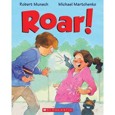 Roar! - by  Robert Munsch (Paperback)