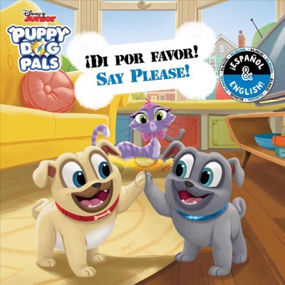 Say Please! / ¡Di Por Favor! (English-Spanish) (Disney Puppy Dog Pals) - (Disney Bilingual) by  R J Cregg (Board Book)