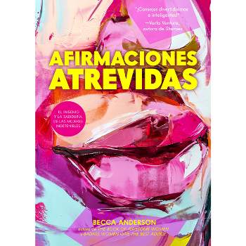 Afirmaciones Atrevidas - (Badass Affirmations) by  Becca Anderson & Brenda Knight (Paperback)