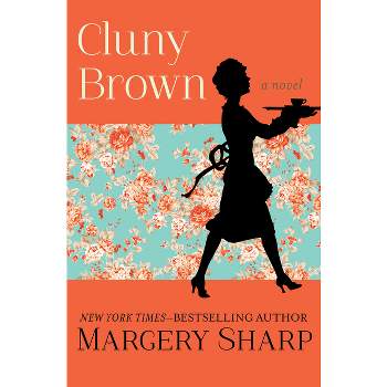 Cluny Brown - by  Margery Sharp (Paperback)