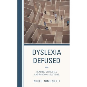 Dyslexia Defused - by  Nickie Simonetti (Paperback) - 1 of 1