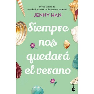 Siempre Nos Quedará El Verano - (Trilogía Verano) by  Jenny Han (Paperback) - 1 of 1