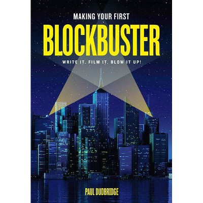 Making Your First Blockbuster - by  Paul Dudbridge (Paperback)