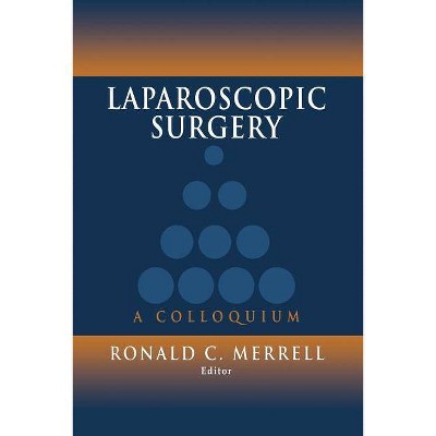 Laparoscopic Surgery - by  Ronald C Merrell (Paperback)