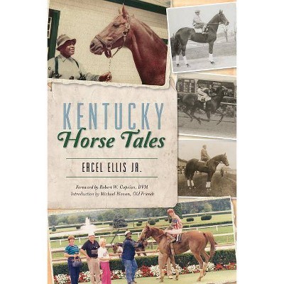Kentucky Horse Tales - (Sports) by  Ercel Ellis Jr (Paperback)