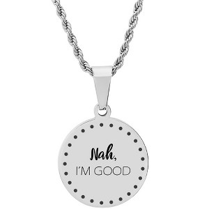 Steeltime 24" Stainless Steel Dot Frame Pendant Necklace With " Nah, I'm Good" Funny Saying - 1 of 4