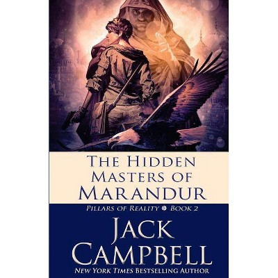 The Hidden Masters of Marandur - (Pillars of Reality) by  Jack Campbell (Paperback)