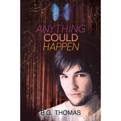 Anything Could Happen - (The Boy Who Came in from the Cold and Anything Could Happen) by  B G Thomas (Paperback)