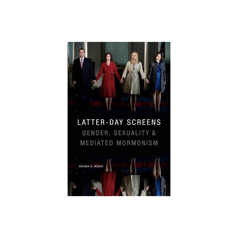 ISBN 9781478004868 product image for Latter-Day Screens - by Brenda R Weber (Paperback) | upcitemdb.com