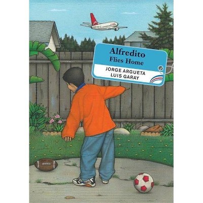 Alfredito Flies Home - (Groundwood Books) by  Jorge Argueta (Hardcover)