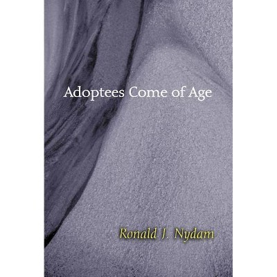 Adoptees Come of Age - (Counseling and Pastoral Theology) by  Ronald J Nydam (Paperback)