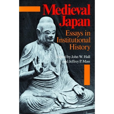 Medieval Japan - by  John W Hall & Jeffrey P Mass (Paperback)