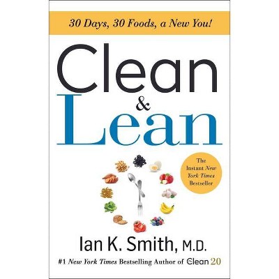 Clean & Lean - by  Ian K Smith (Paperback)